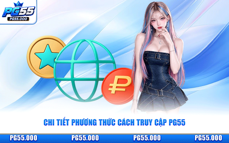 Chi Tiết Phương Thức Cách Truy Cập PG55