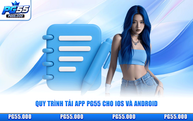 Quy Trình Tải App PG55 Cho iOS Và Android