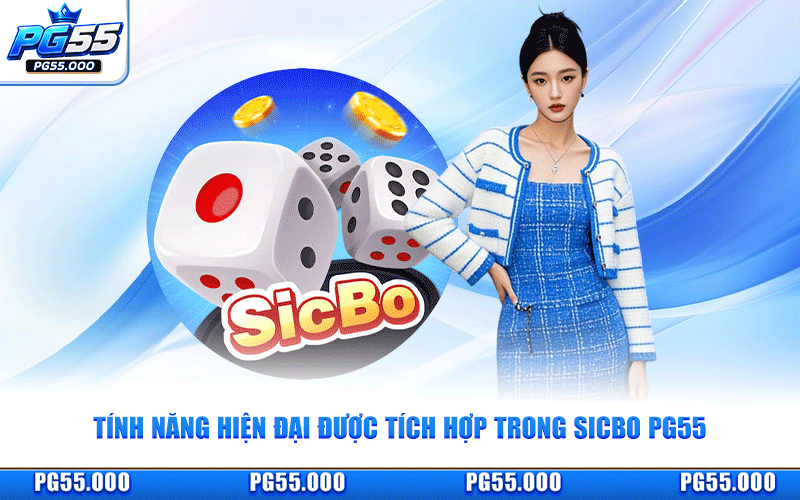 Tính Năng Hiện Đại Được Tích Hợp Trong Sicbo PG55