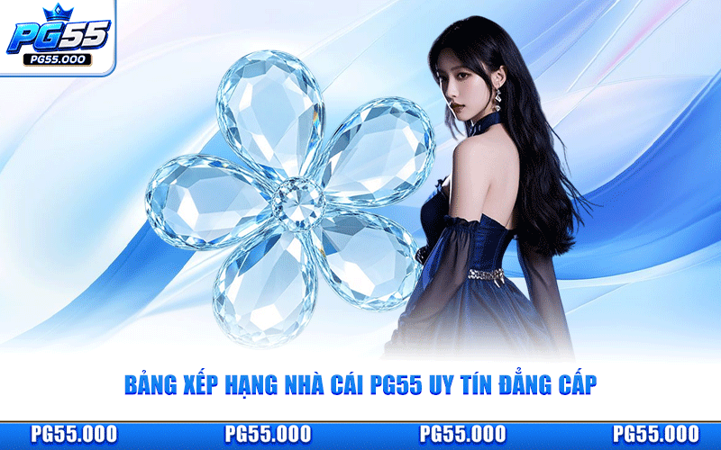Top Nhà Cái PG55 - Bảng Xếp Hạng Trang Cược Uy Tín Đẳng Cấp